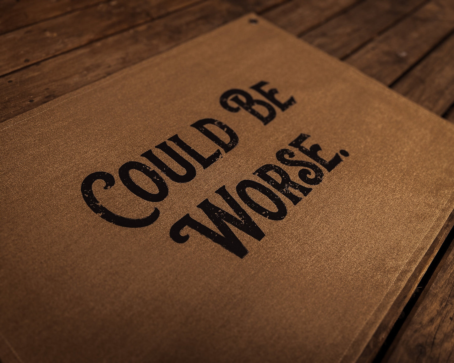 Could Be Worse Canvas Banner