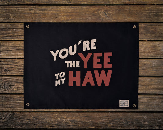 You’re the YEE to my HAW Canvas Banner | 60 cm x 45 cm | Flag | Wall Hanging | Tapestry